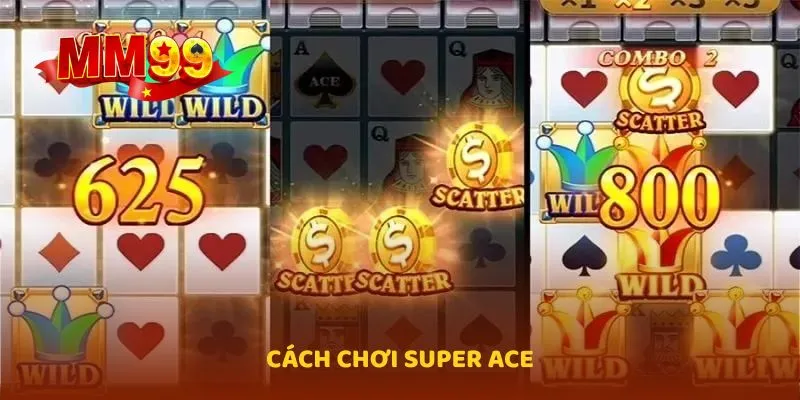 Cách chơi Super Ace