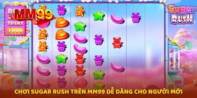 Chơi Sugar Rush trên MM99 dễ dàng cho người mới