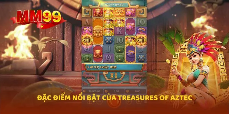 Đặc điểm nổi bật của Treasures of Aztec