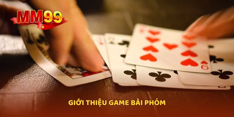 Giới thiệu game bài Phỏm