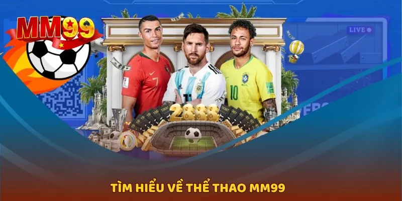 Giới thiệu khái quát thông tin về thể thao MM99