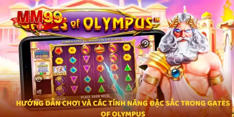 Hướng dẫn chơi và các tính năng đặc sắc trong Gates of Olympus