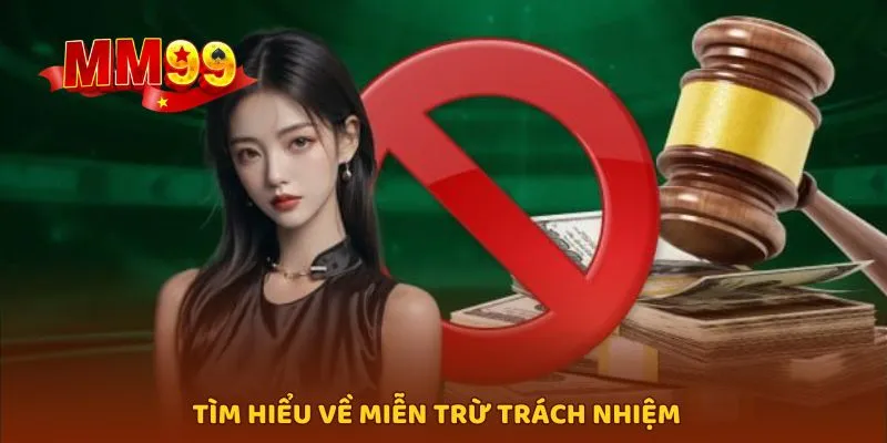 Khám phá về chính sách miễn trừ trách nhiệm từ nhà cái