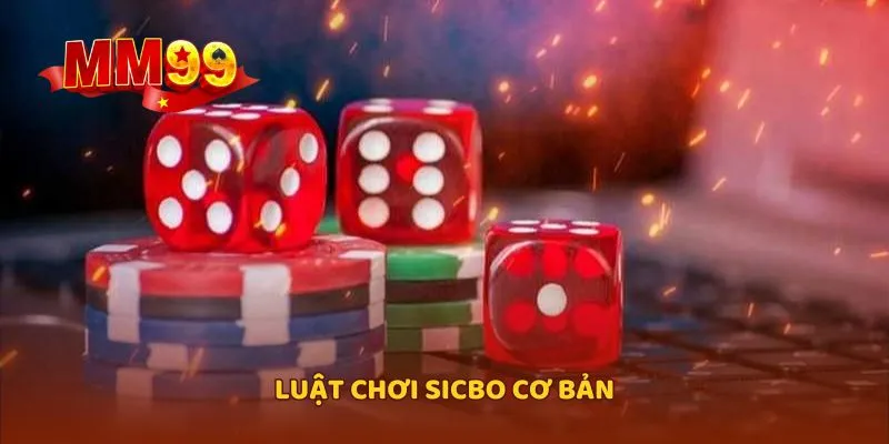 Luật chơi Sicbo cơ bản