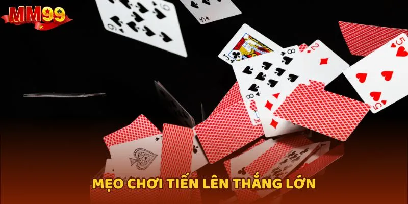 Mẹo chơi Tiến lên thắng lớn