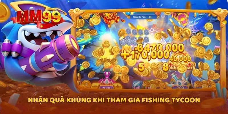 Nhận quà khủng khi tham gia Fishing Tycoon