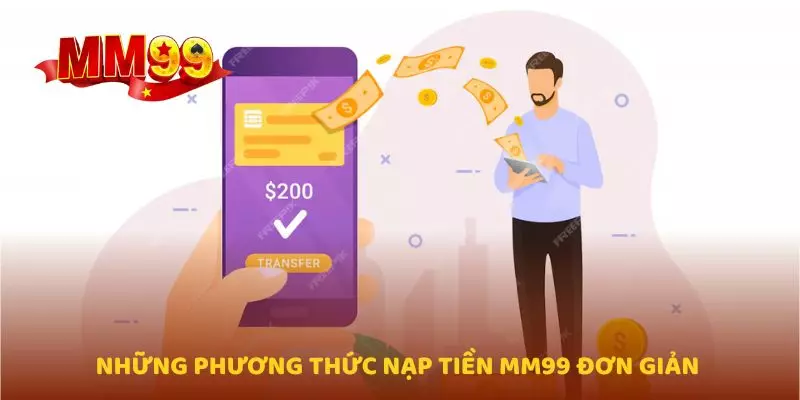 Những phương thức nạp tiền MM99 đơn giản