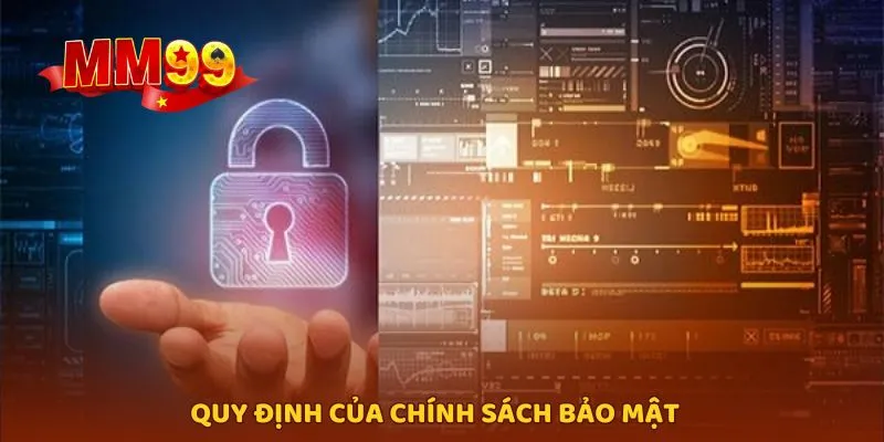 Những quy định đầy đủ của chính sách bảo mật tại nhà cái
