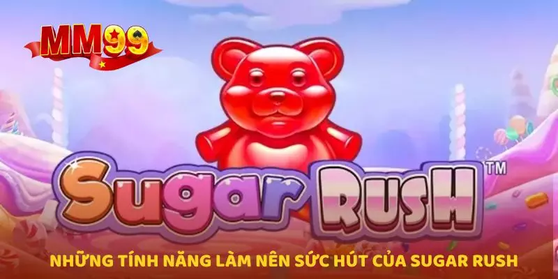 Những tính năng làm nên sức hút của Sugar Rush