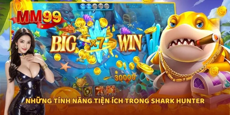 Những tính năng tiện ích trong Shark Hunter