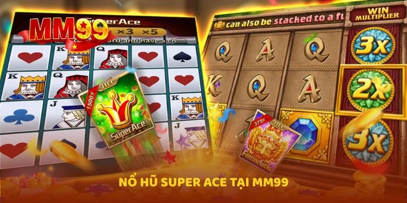 Nổ hũ Super Ace tại MM99